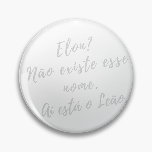 Item preview, Elon? There's no such name. There's Leon. (Portuguese) designed and sold by Wesira.