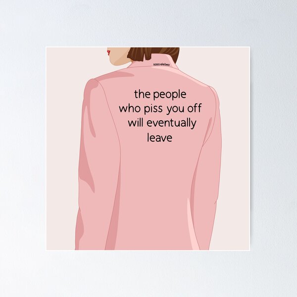 Item preview, The people who piss you off by Sasa Elebea designed and sold by Sabrina Brugmann.