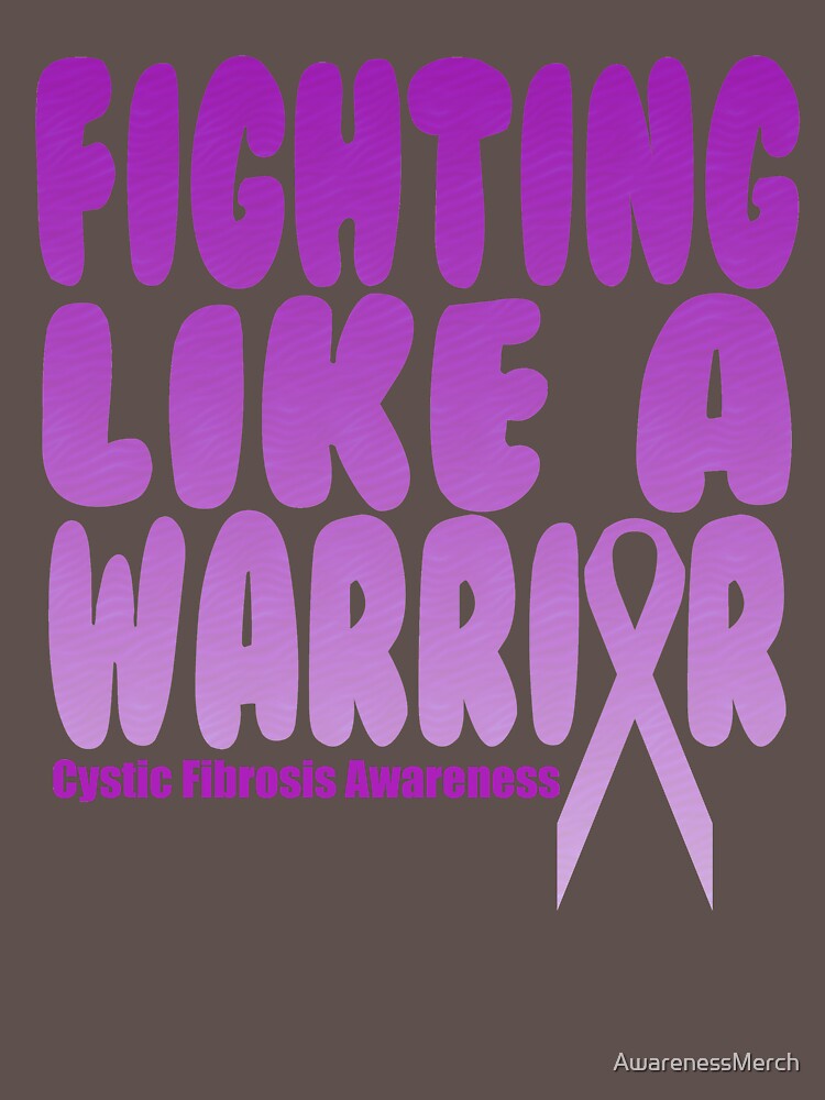 Fighting Like A Warrior Cystic Fibrosis Awareness Quote T Shirt By