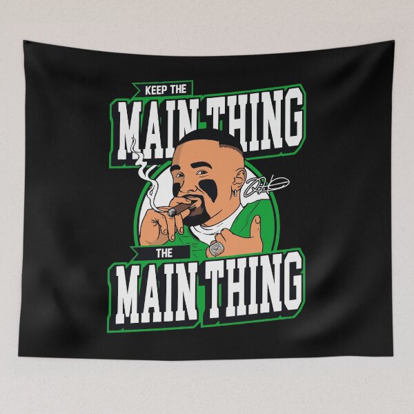 Item preview, Keep The Main Thing The Main Thing Jalen Hurts designed and sold by SnarkoClothes.