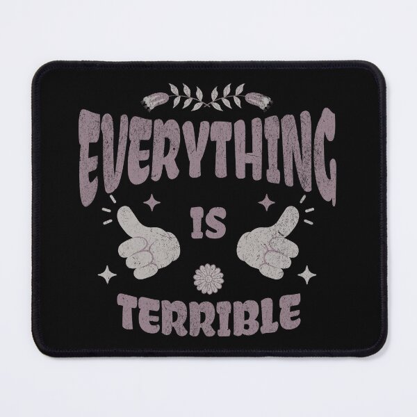 Item preview, Everything is terrible designed and sold by VariousGoodies.
