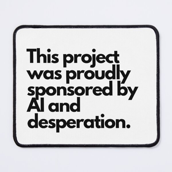 Item preview, AI and desperation designed and sold by luizarusu.