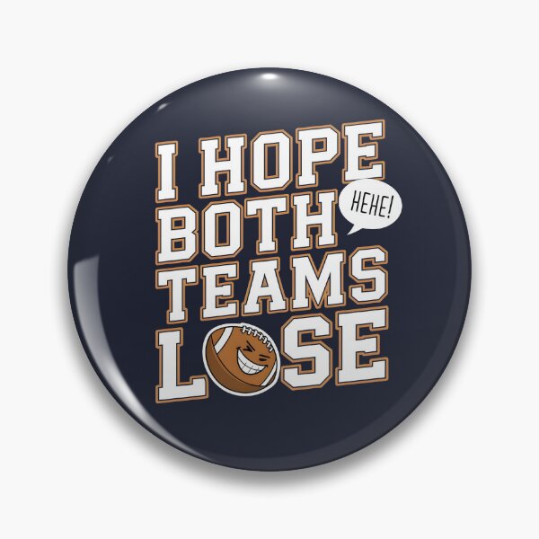 Item preview, I Hope Both Teams Lose Funny American Football designed and sold by AniArtPL.