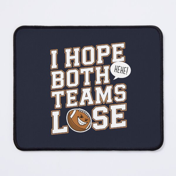 Item preview, I Hope Both Teams Lose Funny American Football designed and sold by AniArtPL.
