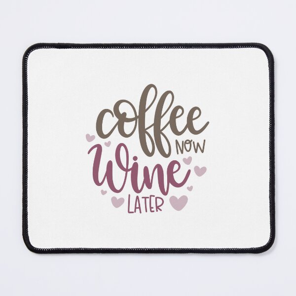 Item preview, coffee now wine later designed and sold by ManikRaja.