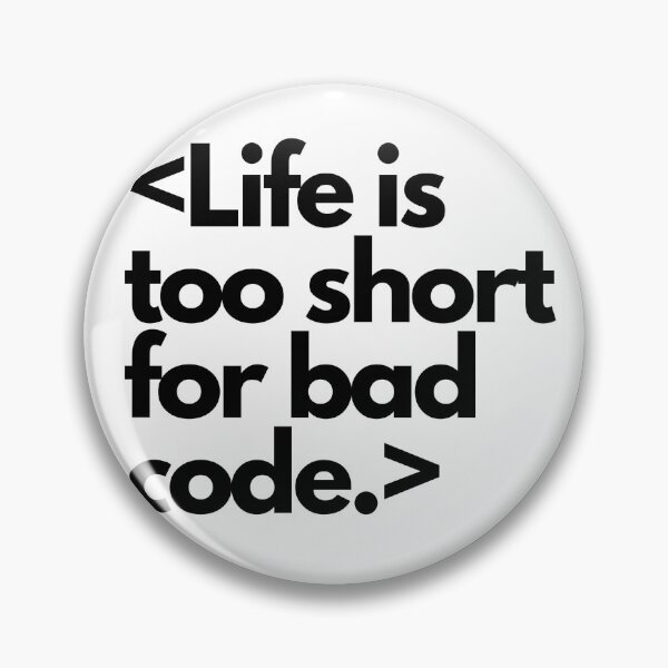 Item preview, Life is too short for bad code designed and sold by luizarusu.