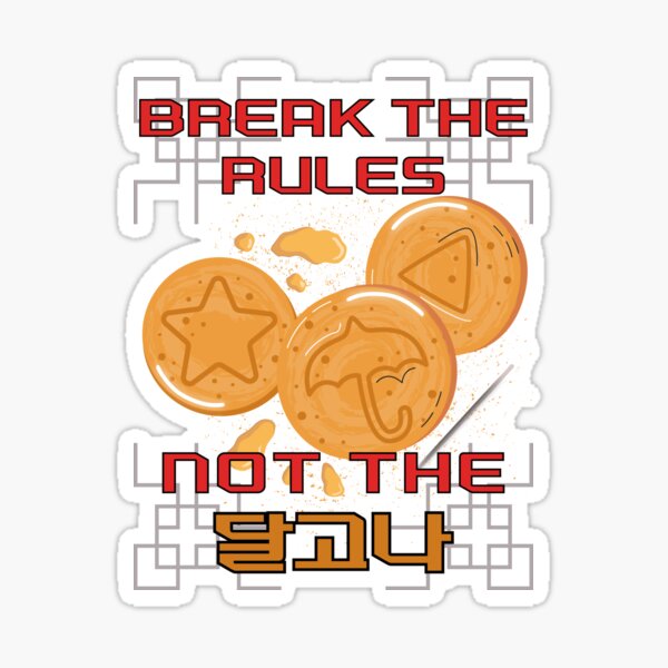 Item preview, Dalgona Game Design – Break the Rules not the Dalgona (달고나) designed and sold by mycreastyle.