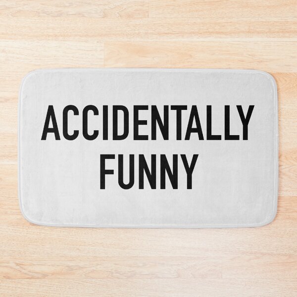 Item preview, Accidentally Funny designed and sold by IskandarDesigns.