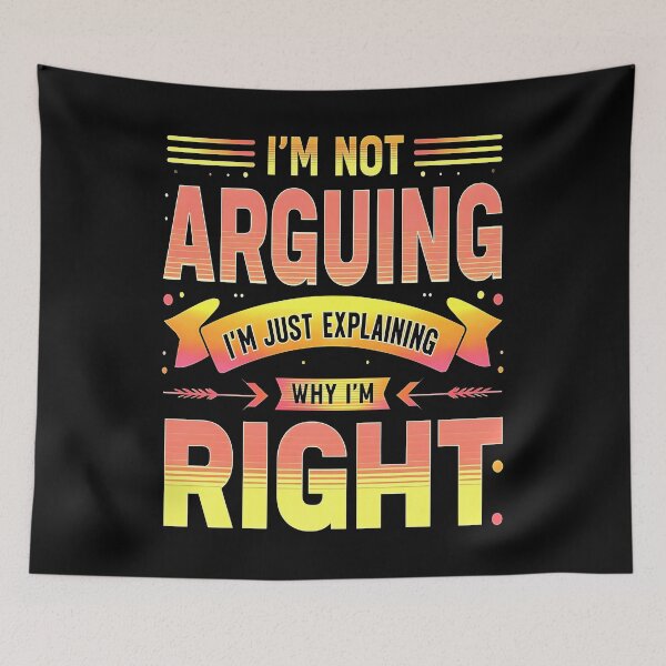 Item preview, I'm Not Arguing I'm Just Explaining Why I'm Right designed and sold by YatoMino.