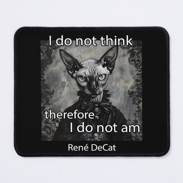 Item preview, I do not think therefore I do not am cat meme designed and sold by AngelinaBezm.