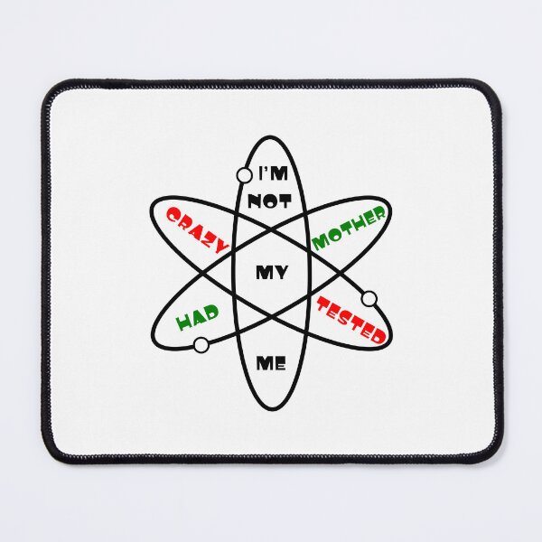 Item preview, I’m Not Crazy, My Mother Had Me Tested! designed and sold by DedsStudio.