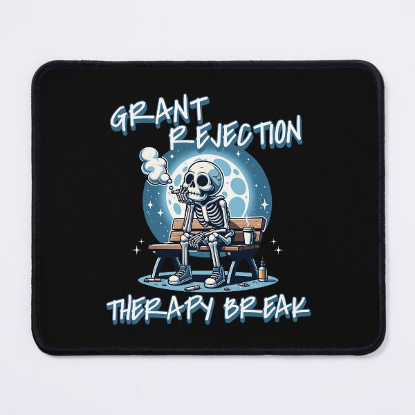 Item preview, Grant Rejection Therapy Break | Funny Professor | Funny Grant Writing | Research Grant Funding | Principal Investigator | Research Grant | Professor Humor designed and sold by jadedscientist.