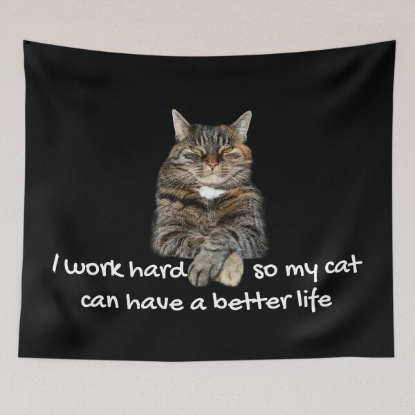 Item preview, I work hard so my cat can have a better life designed and sold by chromavibes-art.
