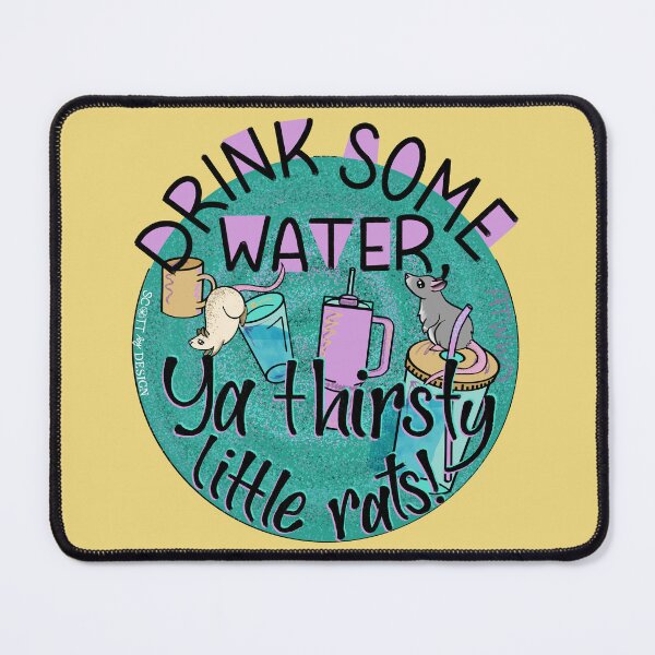 Item preview, Drink Some Water, Ya Thirsty Little Rats! - ATWWD podcast, hydration reminder designed and sold by Haley Scott.