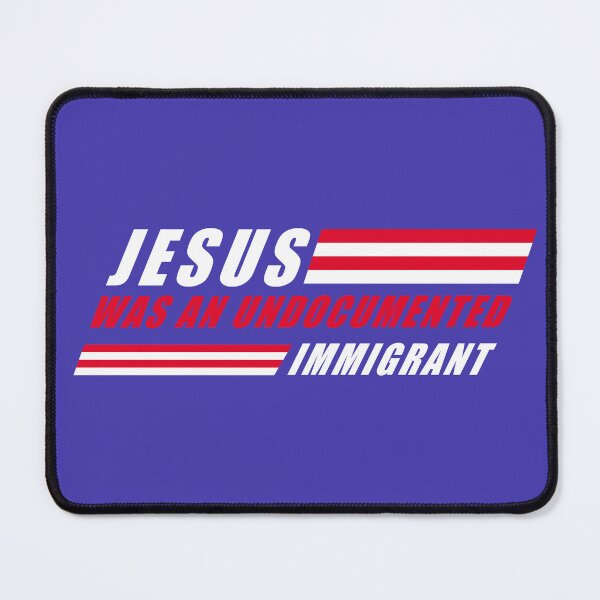 Item preview, Jesus was an undocumented immigrant designed and sold by remerasnerdas.