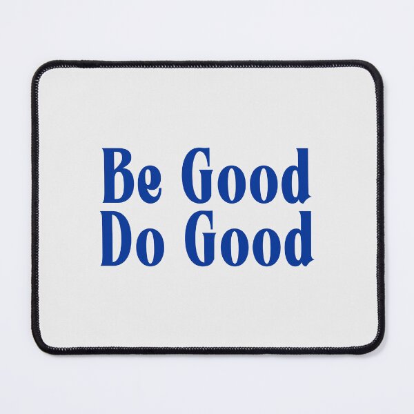 Item preview, Be good, Do good designed and sold by PeachyLitchi.
