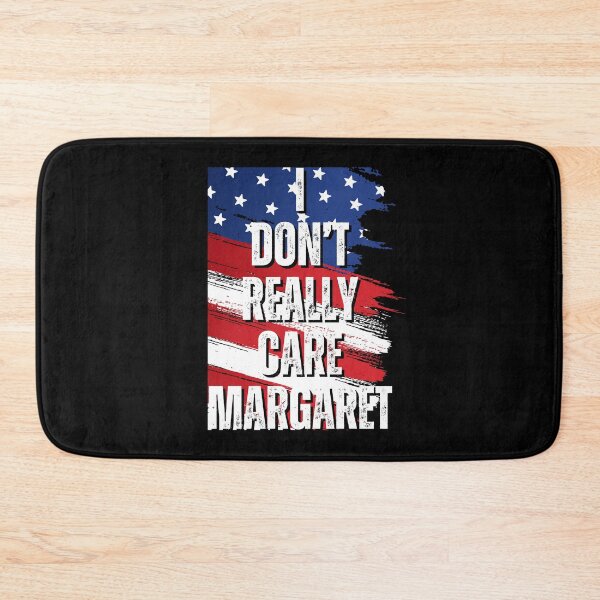 Item preview, I Don't Really Care Margaret designed and sold by NoSpecialShop.