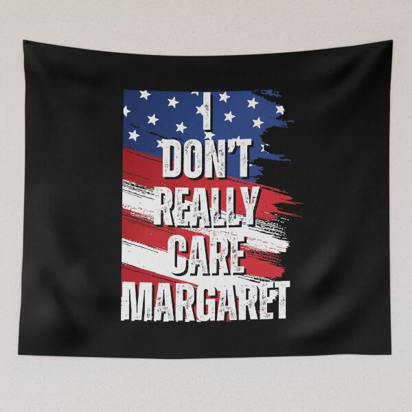 Item preview, I Don't Really Care Margaret designed and sold by NoSpecialShop.