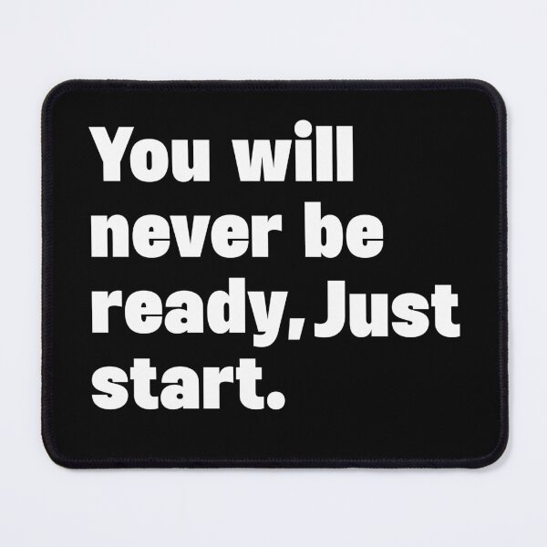 Item preview, You will never be ready Just start designed and sold by zeeshanahmad888.