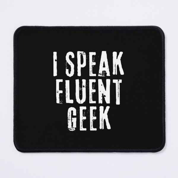 Item preview, I Speak Fluent Geek - Nerdy and Geegy designed and sold by FarmOfCuties.