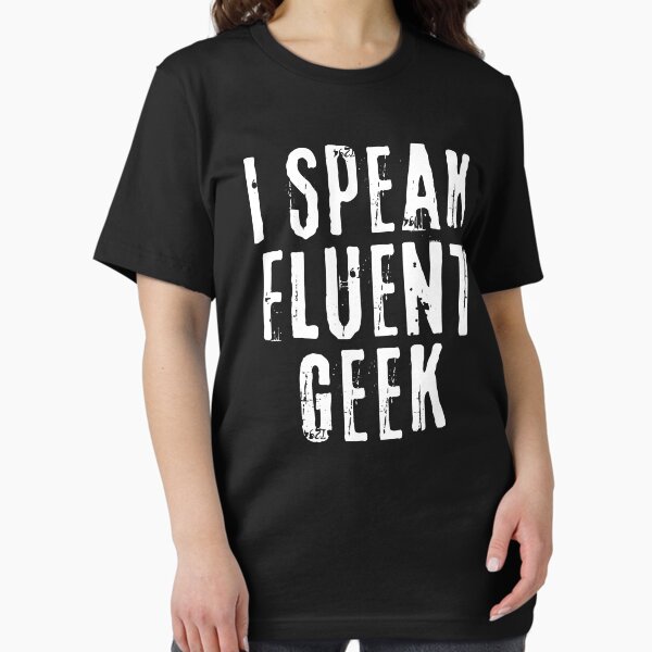 Item preview, I Speak Fluent Geek - Nerdy and Geegy designed and sold by FarmOfCuties.