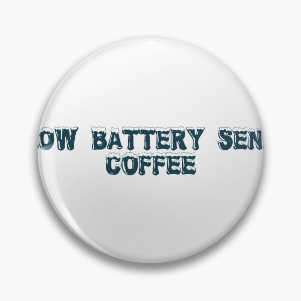 Item preview, Low battery, send coffee designed and sold by Ninjacatoff.