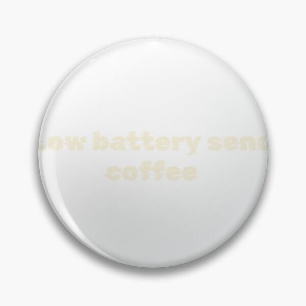 Item preview, Low battery, send coffee designed and sold by Ninjacatoff.