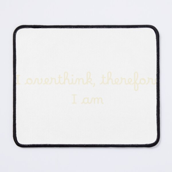Item preview, I overthink, therefore I am designed and sold by Ninjacatoff.