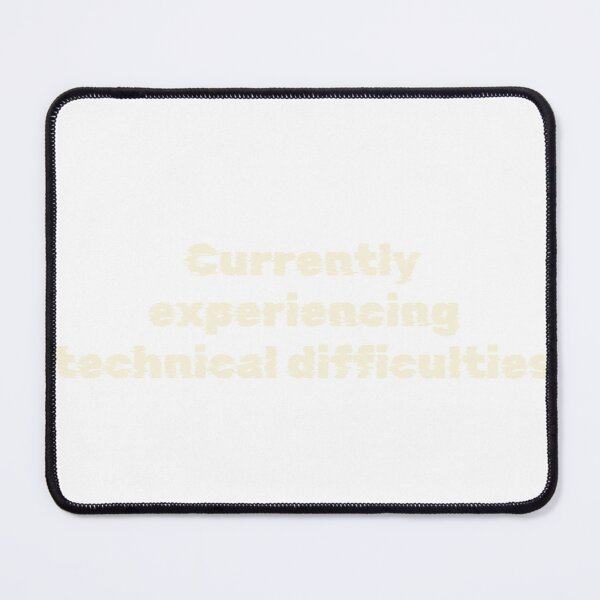 Item preview, Currently experiencing technical difficulties designed and sold by Ninjacatoff.