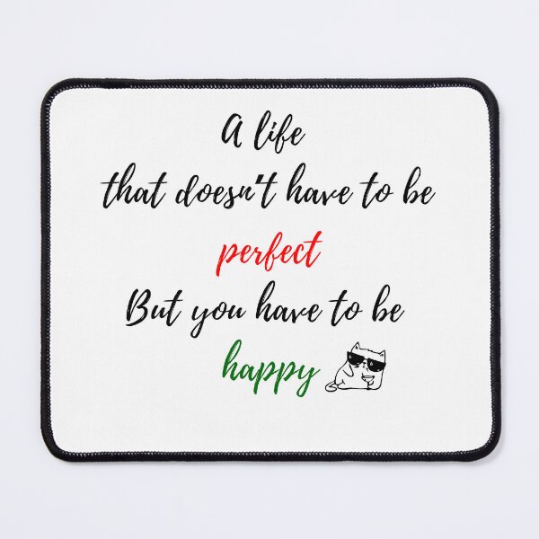 Item preview, A life that doesn’t have to be perfect But you have to be happy Inspirational messages with cute cartoons designed and sold by MadameSayCheese.