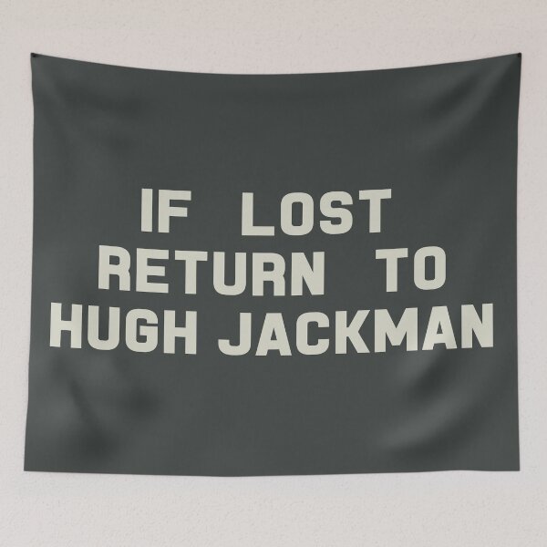 Artikelvorschau, If Lost Return to Hugh Jackman Tee entworfen und verkauft von deluluhaze.