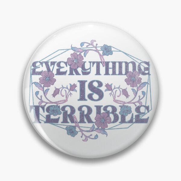 Item preview, Everything is terrible designed and sold by VariousGoodies.