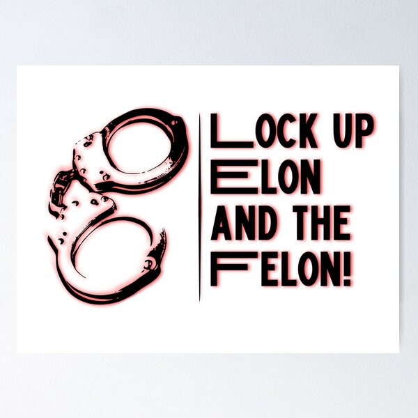 Item preview, Lock Up Elon Musk and Felon President Trump - Protest merch designed and sold by Kristalin Glass.
