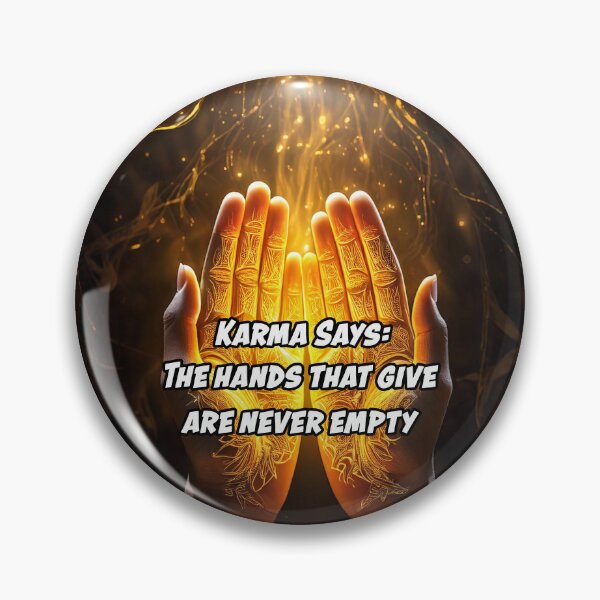 Item preview,  Karma Says: "The hands that give are never empty." designed and sold by Unwind-Art-Work.