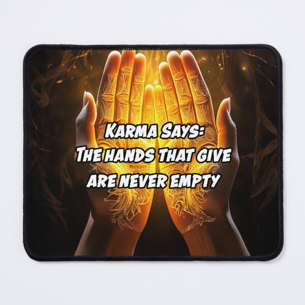 Item preview, Karma Says: "The hands that give are never empty." designed and sold by Unwind-Art-Work.