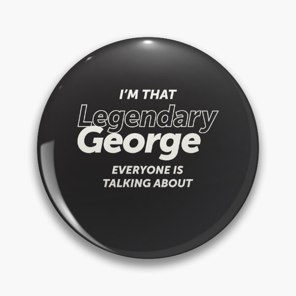 Item preview, I'm That Legendary George - Name George designed and sold by cidolopez.