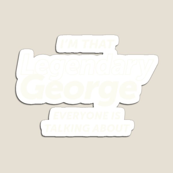Aperçu de l'œuvre Je suis ce légendaire George - Nom George créée et vendue par cidolopez.