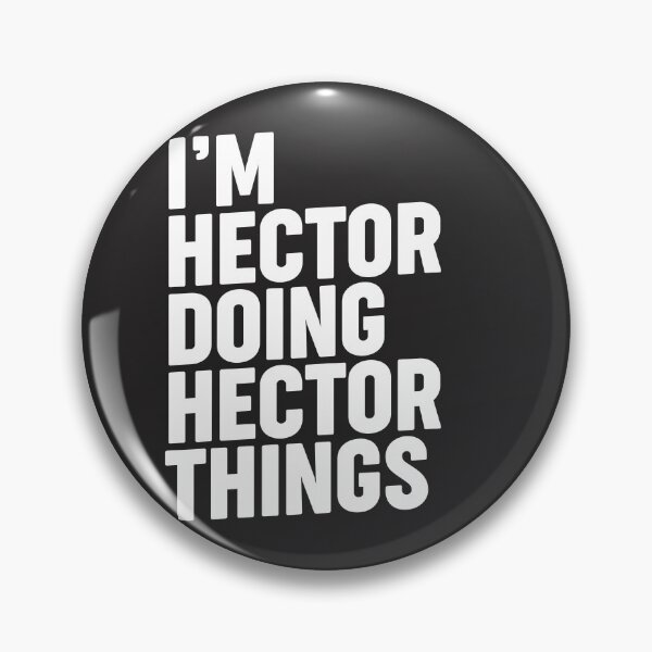 Item preview, I'm Hector Doing Hector Things designed and sold by cidolopez.