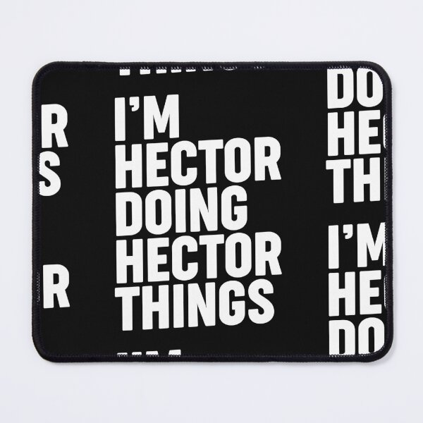 Item preview, I'm Hector Doing Hector Things designed and sold by cidolopez.