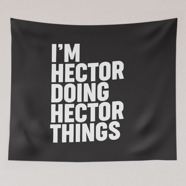 Item preview, I'm Hector Doing Hector Things designed and sold by cidolopez.