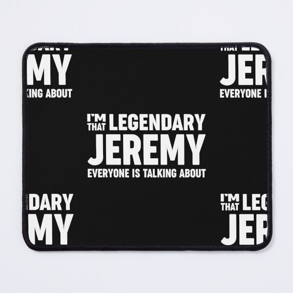 Item preview, I'm That Legendary Jeremy - Name Jeremy designed and sold by cidolopez.