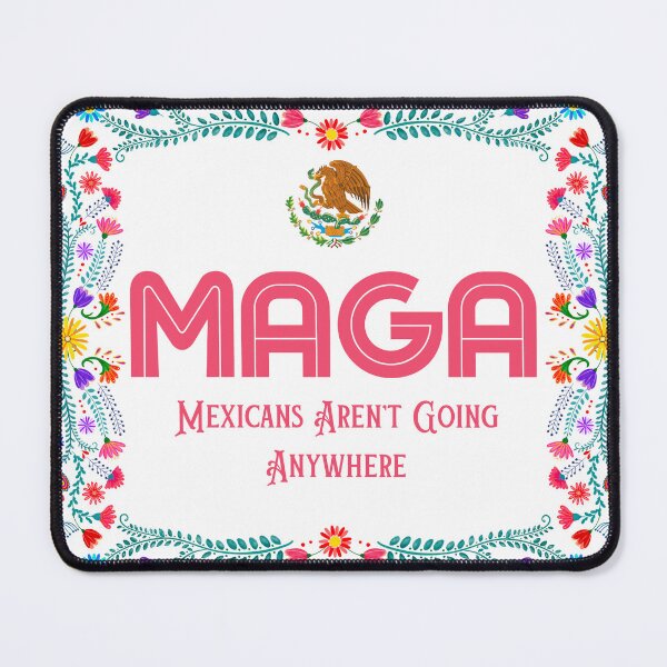 Item preview, MAGA | Mexicans Aren't Going Anywhere  designed and sold by NochGoods.