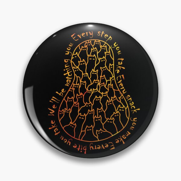 Item preview, Every step you take, every snack you make, every bite you take, we'll be watching you, designed and sold by FaeryNuff.