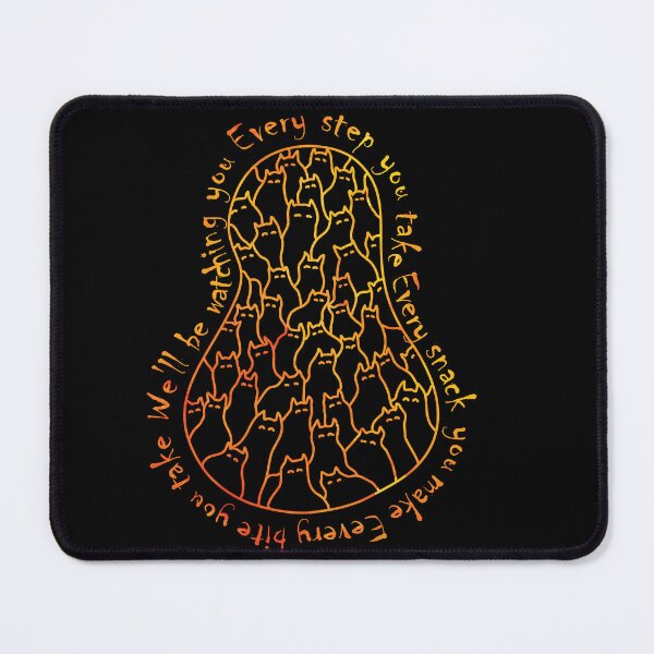 Item preview, Every step you take, every snack you make, every bite you take, we'll be watching you, designed and sold by FaeryNuff.