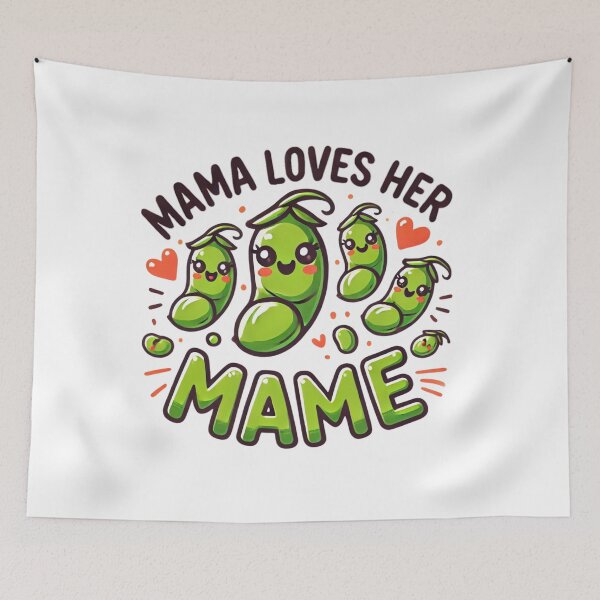 Item preview, Mama loves her Mame (Mama loves her Edamame) designed and sold by Picturit.
