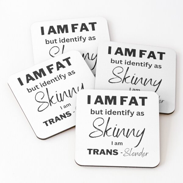 Item preview, I am Fat But Identify as Skinny I am Trans-Slender designed and sold by OCNau.