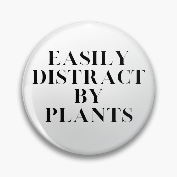 Item preview, EASILY DISTRACT BY PLANTS designed and sold by SARA TARANTO.