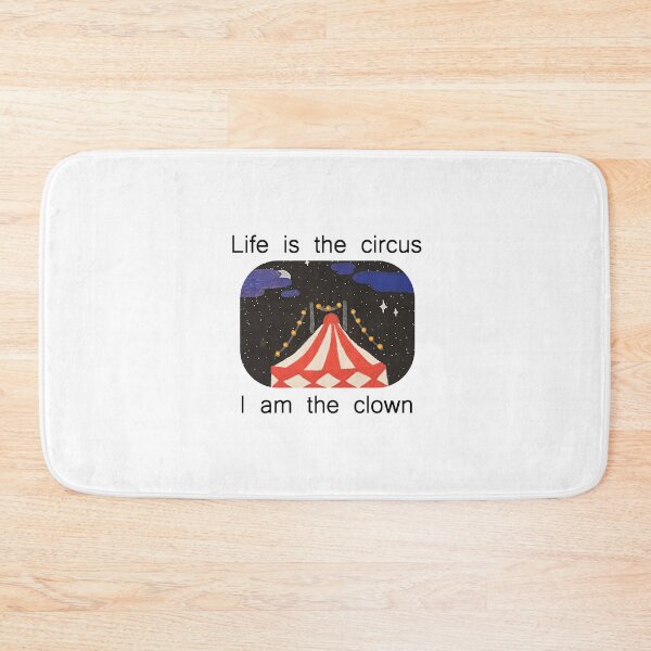 Item preview, Life is the Circus and I am the Clown designed and sold by StarGirlbyK.