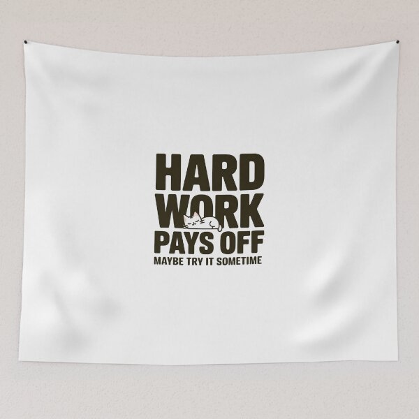 Item preview, Hard work pays off. Maybe try it sometime designed and sold by MagicWander.