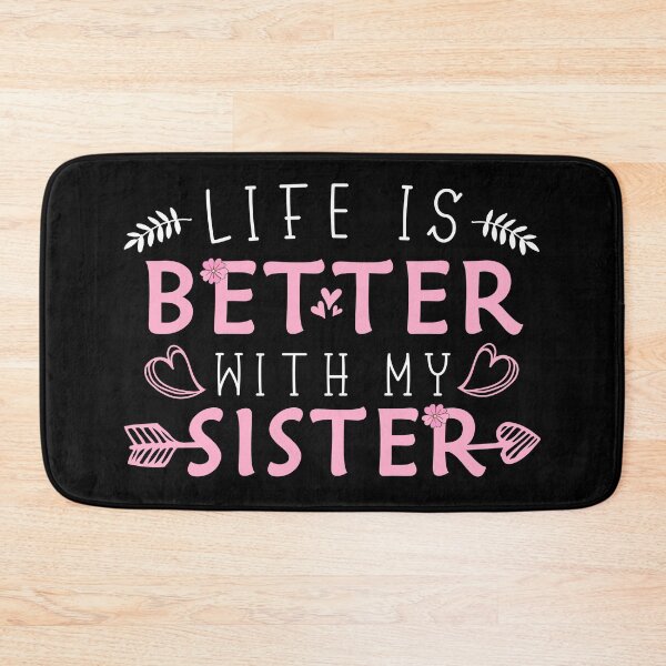 Item preview, Life is better with my Sister funny humor quote designed and sold by REDDLINE.